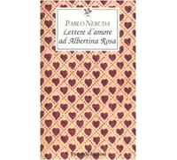 Lettere d'amore ad Albertina Rosa