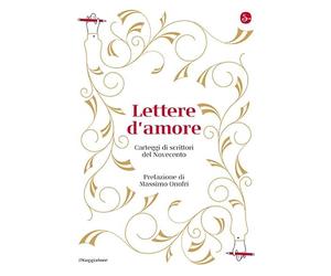 Lettere d'amore. Carteggi di scrittori del Novecento