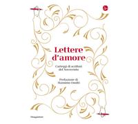 Lettere d'amore. Carteggi di scrittori del Novecento - AA.VV.