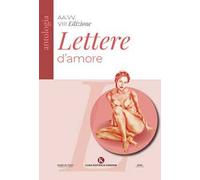 Lettere d'amore. VIII edizione Concorso di poesie e lettere d'amore inedite