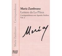 Lettere de la piece. Vol. 2 - Zambrano María