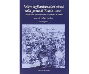 Lettere degli ambasciatori estensi sulla guerra di Otranto (1480-81). Trascrizio