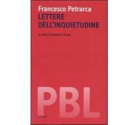 Lettere dell'inquietudine - Petrarca Francesco