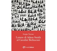 Lettere di Adam Smith al cavalier Berlusconi