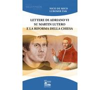 Lettere di Adriano VI su Martin Lutero e la Riforma della Chiesa