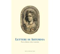 Lettere di Artemisia. Nuova ediz. - Solinas F. (cur.)