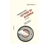 Lettere di guerra. 1916-1918