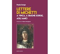 Lettere di Michetti a Vinca, a Simone Sorge, agli amici