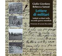 Lettere di militari. Soldati scrittori nella seconda guerra mondiale