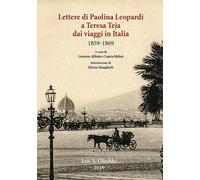 Lettere di Paolina Leopardi a Teresa Teja dai viaggi in Italia (1