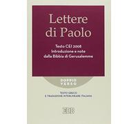Lettere di Paolo. Testo CEI 2008. Introduzione e note dalla Bibbia di Gerusalemme. Versione interlineare in italiano