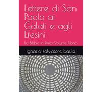 Lettere di San Paolo ai Galati e agli Efesini: La Bibbia in Rima-Volume Nono