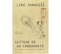 Lettere di un condannato. Storie esemplari di ingiustizia italiana
