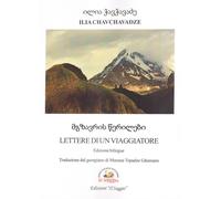 Libri Chavchavadze Ilia - Lettere Di Un Viaggiatore. Ediz. Italiana E Georgiana