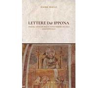 Lettere d'Ippona. Parole antiche per il ventunesimo secolo #agostinoggi