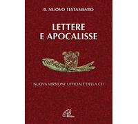 Lettere e Apocalisse. Il nuovo testamento. Nuova versione ufficiale della CEI