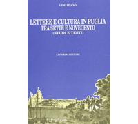 Lettere e cultura in Puglia tra Sette e Novecento. Studi e testi