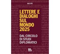 Lettere e dialoghi sul mondo 2025. Dal circolo di studi diplomati