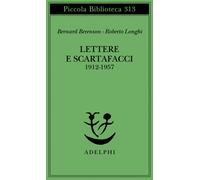 Lettere e scartafacci (1912-1957)