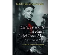 Lettere e scritti del padre Luigi Tezza M.I. Dal 1855 al 1922