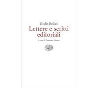 LETTERE E SCRITTI EDITORIALI. 1949-1980 - BOLLATI GIULIO, MUNARI T. (Curatore)