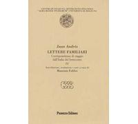 Lettere familiari. Corrispondenza di viaggio dall'Italia del Settecento. Vol. 4