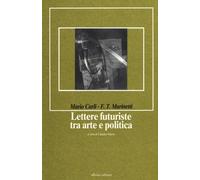 Libri Mario Carli / Marinetti Filippo Tommaso - Lettere Futuriste Tra Arte E Pol