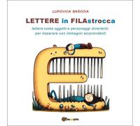 Lettere in filastrocca. Lettere come oggetti e personaggi divertenti per imparar