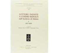 Lettere inedite a Cosimo Ridolfi nell'Archivio di Meleto. Vol. 1: 1817-1835