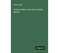 Lettere inedite e rare del p. Daniello Bartoli