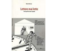Lettere mai scritte. I miei perché senza risposta