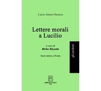 Lettere morali a Lucilio. Ediz. multilingue