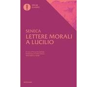 Lettere morali a Lucilio. Testo latino a fronte