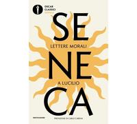 Lettere morali a Lucilio. Testo latino a fronte - Seneca Lucio Anneo