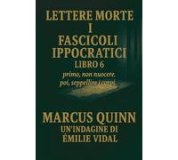 Lettere Morte: I Fascicoli Ippocratici: Libro Sei