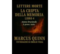 Lettere Morte: La Cripta della Memoria: Libro Quattro