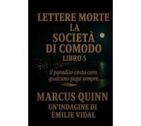 Lettere Morte: La Società di Comodo: Libro Cinque