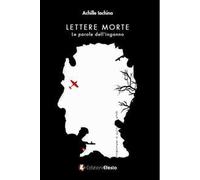Lettere morte. Le parole dell'inganno