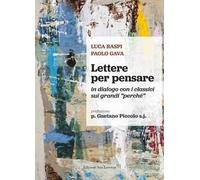 Lettere per pensare. In dialogo con i classici sui grandi «perché»