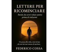 Lettere per ricominciare: Parole che avrei voluto sentire prima di rialzarmi