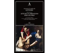 Libri Artemisia Gentileschi - Lettere Precedute Da Atti Di Un Processo Per Stupr