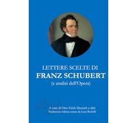 Lettere scelte e analisi dell'opera di Franz Schubert