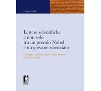 Lettere scientifiche e non solo tra un premio Nobel e un giovane scienziato. Carteggio tra Giulio Natta e Enzo Ferroni dal 1958 al 1968