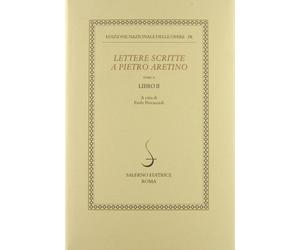 Lettere scritte a Pietro Aretino. Tomo 2: Libro 2º - [Salerno Editrice]