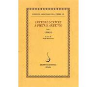 Lettere scritte a Pietro Aretino. Vol. 1: Libro 1º.
