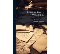 Lettere Senili, Volume 1...