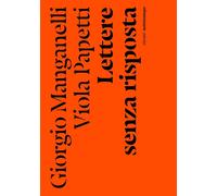 Lettere senza risposta [Paperback] Manganelli, Giorgio and Papetti, Viola