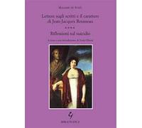 Lettere sugli scritti e il carattere di Jean-Jacques Rousseau. Riflessioni sul suicidio