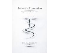 Lettere sul cammino: La pratica nella vita reale