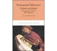 Lettere sul dolore. Uno sguardo sul mistero della sofferenza